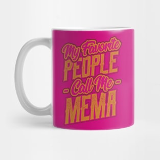 My Favorite People Call Me Mema Gift Mug